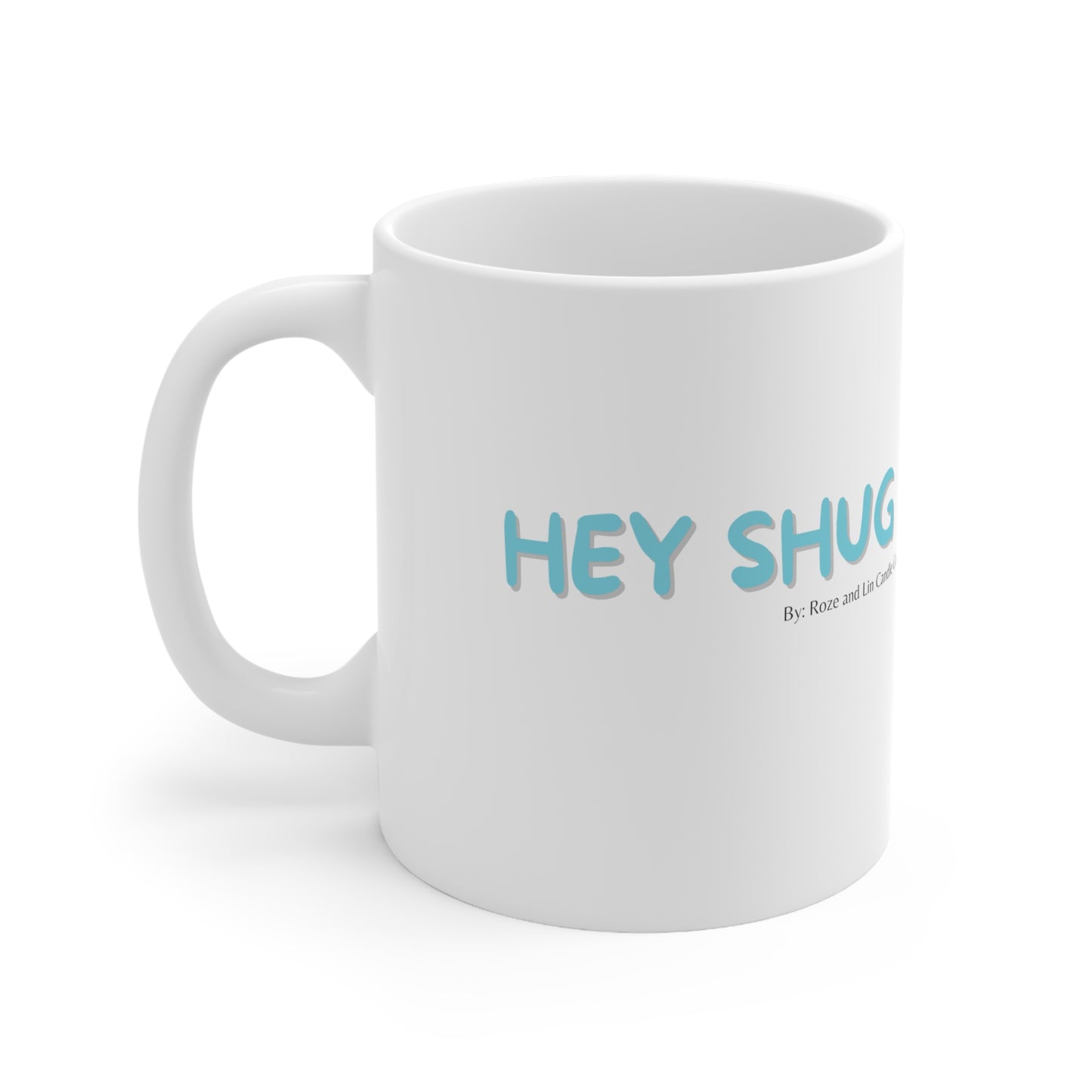 "Hey Shug" Ceramic Mug 11oz